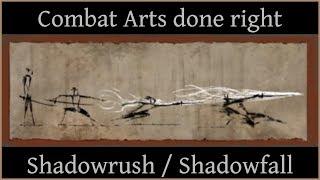 Combat Arts Done Right EP5 -  Shadowrush / Shadowfall