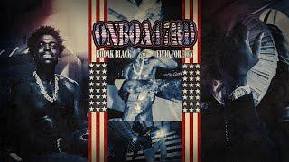 Fivio Foreign, Kodak Black, & Donald J. Trump - ONBOA47RD (Official Music Video)