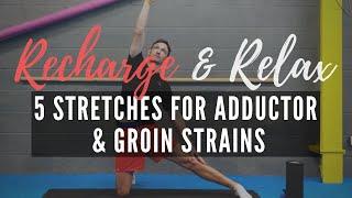 5 Adductor Stretches for Groin Strains & Tension - Recharge & Relax