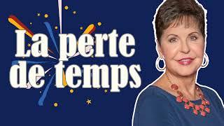 Les façons dont nous perdons notre temps - Joyce Meyer - Vivre au quotidien