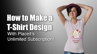 How to Make a T Shirt Design with Placeit’s Unlimited Downloads Subscription!