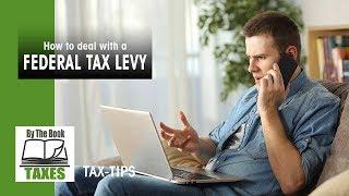 How to deal with a Federal Tax Levy