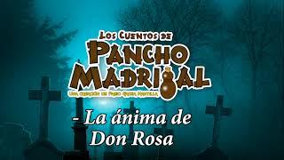 Cuentos de Pancho Madrigal - La anima de Don Rosa - El Coronel