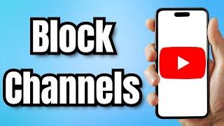 How to Block YouTube Channels