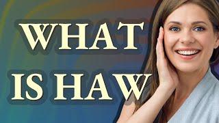 Haw | meaning of Haw