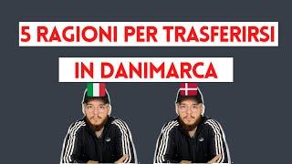 5 ragioni per trasferirsi, lavorare e vivere in Danimarca