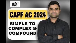 SIMPLE TO COMPLEX & COMPOUND | TOP 53 QUESTIONS |  CAPF AC 2024