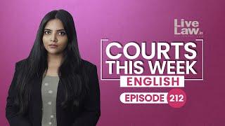 Courts This Week | Ep 212  | RG Kar Rape-Murder | Swati Maliwal Assault Case | Farmers' Protest