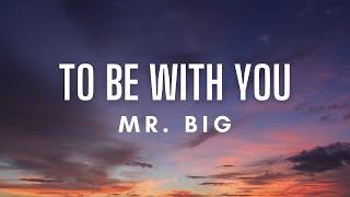 Mr. Big - To Be With You (Lyrics)