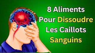 Les 8 Meilleurs Aliments pour Dissoudre Naturellement les Caillots Sanguins