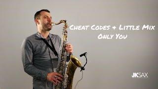 Cheat Codes, Little Mix - Only You (Saxophone & Piano Cover by JK Sax)