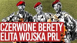 Czerwone Berety. Jednostki specjalne wojsk PRL  [lektor PL]