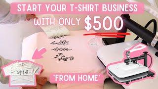 How To Start a T-Shirt Business Without Breaking the Bank | Start a T-Shirt Business With Only $500