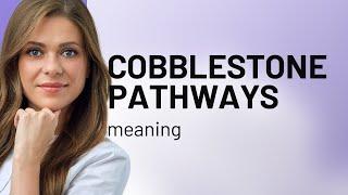 Discovering the Charm of Cobblestone Pathways