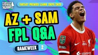 FPL GW2 Q&A! ⁉️ | AZ AND SAM! | Fantasy Premier League Tips 2024/25