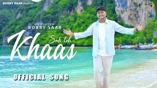 Sab Toh Khaas (Official Song | Bobby Saab | Ashish Talib | New Masih Song 2024 | Nikhil Bhatti NB