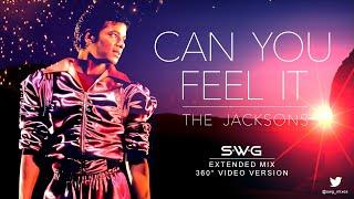 (360° Video Version) CAN YOU FEEL IT (SWG Extended Mix) - THE JACKSONS / MICHAEL JACKSON (Triumph)