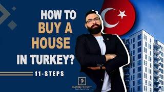 How to Buy a House in Turkey? | 11 Important Steps | Istanbul Property