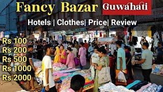 Fancy Bazar Guwahati Full Review With Price and Accommodation