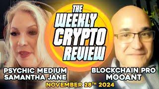 November 28th Crypto Review with Samantha Jane and MooAnt 2024