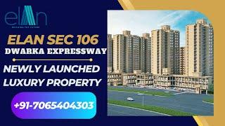 Elan Launched Luxury Residential in Sector 106 Gurgaon | Residential Project On Dwarka Expressway