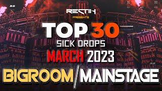 Sick Drops  March 2023 | Big Room / Mainstage | Top 30 | Rectik