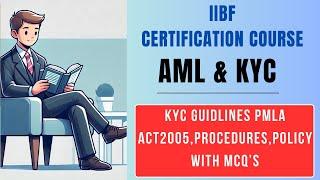 IIBF AML/KYC & compliance in banking Certification Course Lecture-3 #kyc #aml #iibf