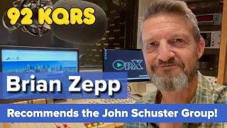 Brian Zepp From 92 KQRS Recommends the John Schuster Group!