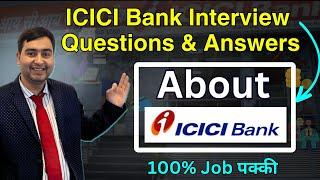 About ICICI Bank | ICICI Bank Interview Questions and Answers | ICICI Careers