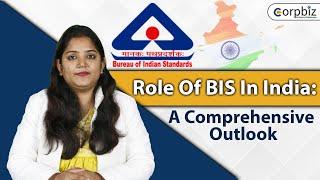 Role of BIS in India | Importance of BIS Certification in India | Corpbiz