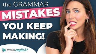 The Grammar Errors You KEEP Making!  Common English Mistakes