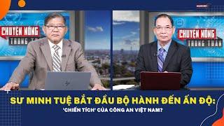 Sư Minh Tuệ bắt đầu bộ hành đến Ấn Độ: 'Chiến tích' của công an Việt Nam?