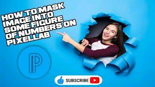 How to mask an image into some figure of numbers on pixellab @thepixellab2011