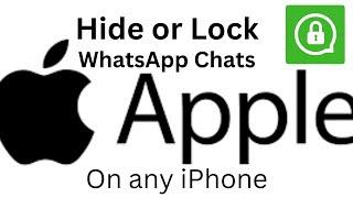 How to Lock and Hide Your WhatsApp chats on IPhone