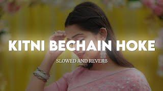 Kitni Bechain Hoke (Slowed and Reverb) | Udit Narayan & Alka Yagnik | Kasoor | Extra Lofi Vibes