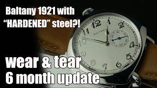 Rolex and JLC should watch this!! Baltany 1921 - 6 MONTH WEAR & TEAR on a HARDENED STEEL watch!