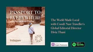 The World Made Local with Condé Nast Traveller's Global Editorial Director Divia Thani