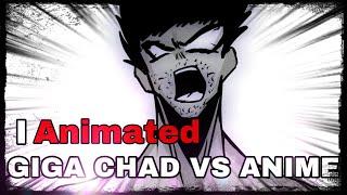 I Animated Giga Chad vs Anime