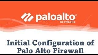 Palo Alto Firewall - Initial Configuration - Live Demo Lab