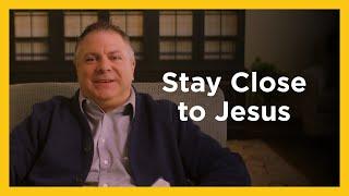 Stay Close to Jesus - Radical & Relevant - Matthew Kelly