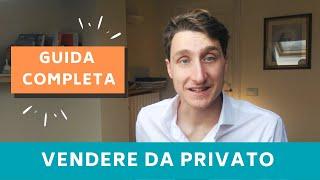 Vendere casa da privato: come fare? | Guida completa | Parte 1