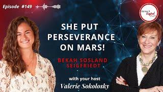 She Put Perseverance on Mars | Bekah Sosland Siegfriedt, Systems & Missions Op Eng., NASA | Ep.149