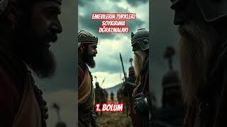 Emevilerin Türklere Yaptığı Soykırım: 1. Bölüm