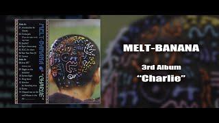 MELT-BANANA 3rd Album "CHARLIE" (Full Album)