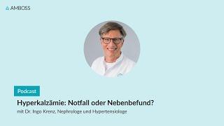 Hyperkalzämie: Notfall oder Nebenbefund? | AMBOSS-Podcast | 154