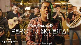 El Chico Jaramillo - Pero Tu No Estas (Official Music Video)