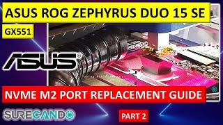 ASUS ROG Zephyrus Duo 15 SE GX551: NVMe M.2 Port Revival | From Broken to Working Again Part 2