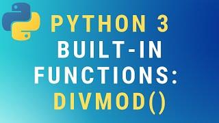 Python 3 divmod() built-in function TUTORIAL