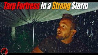 Crazy Storm Under a Tarp Fortress - Overnight Adventure