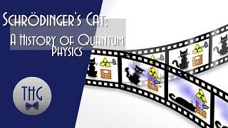 Schrödinger's Cat: A History of Quantum Physics
